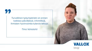 Valloxin HR-asiantuntija Tiina Vahalahti kirjoitti blogikirjoituksessaan työturvallisuudesta.
