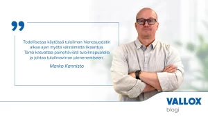 Blogin sitaatti: Todellisessa käytössä tuloilman hienosuodatin alkaa ajan myötä väistämättä likaantua. Tämä kasvattaa painehäviötä tuloilmapuolella ja johtaa tuloilmavirran pienenemiseen